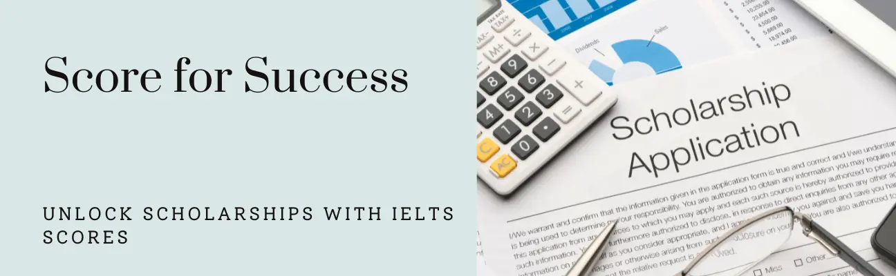 IELTS Score to Secure Scholarships