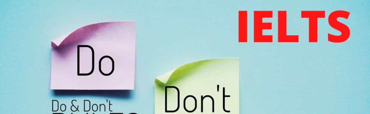 Do's and Don'ts on IELTS Test Day