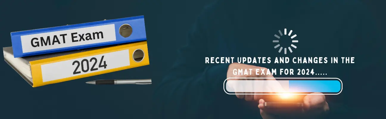 banner Recent Updates and Changes in the GMAT Exam for 2024