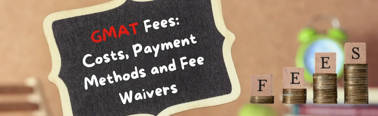 banner Understanding GMAT Exam Fees: Costs, Payment Methods and Fee Waivers