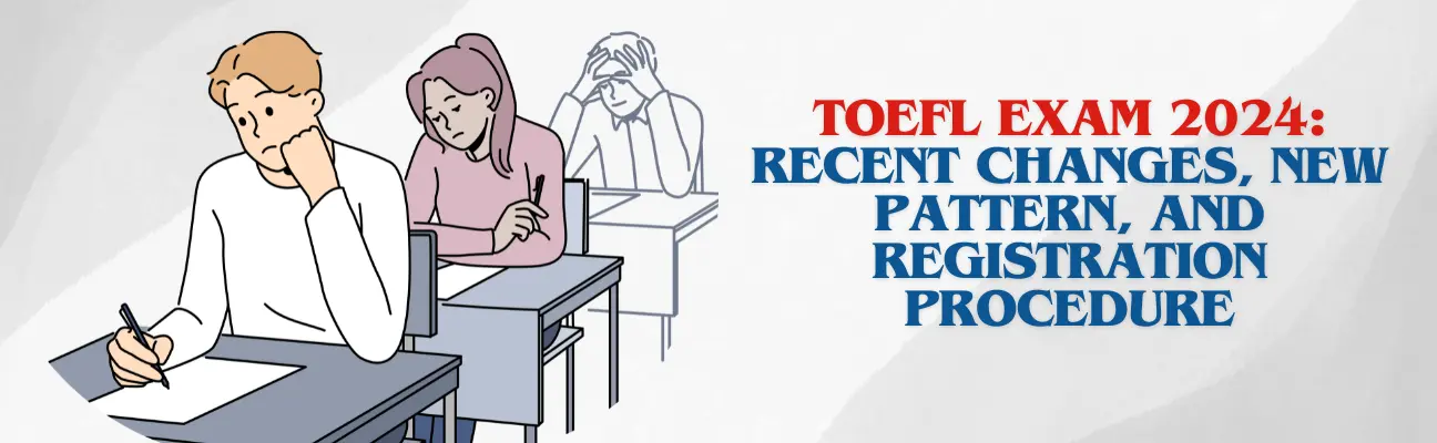 banner TOEFL Exam 2024: Recent Changes, New Pattern, and Registration Procedure