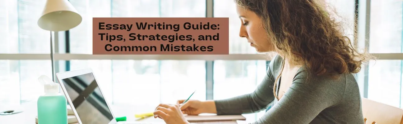 banner Essay Writing Guide: Tips, Strategies, and Common Mistakes