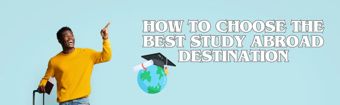 banner How to Choose the Best Study Abroad Destination